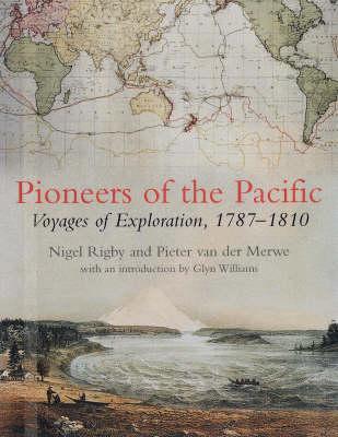 Pioneers of the Pacific: Six Voyages, 1787-1810 (Hardcover)
