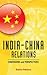 India-China Relations: Dimensions and Perspectives