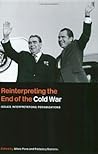 Reinterpreting the End of the Cold War: Issues, Interpretations, Periodizations (Cold War History) Reinterpreting the End of the Cold War: Issues, Interpretations, Periodizations (Cold War History)