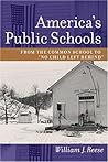 America's Public Schools: From the Common School to "No Child Left Behind" (The American Moment)