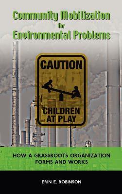 Community Mobilization for Environmental Problems: How a Grassroots Organization Forms and Works