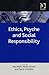 Ethics, Psyche and Social Responsibility (Corporate Social Responsibility Series)