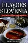 Flavors of Slovenia: Food and Wine from Central Europe's Hidden Gem