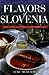 Flavors of Slovenia by Heike Milhench