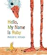 Hello, My Name is Ruby by Philip C. Stead