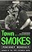 Town Smokes by Pinckney Benedict