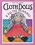 Easy to Make Cloth Dolls an...