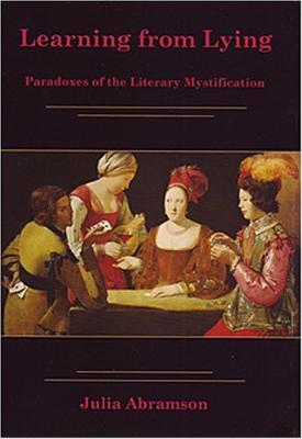 Learning From Lying: Paradoxes Of The Literary Mystification (Hardcover)