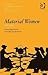 Material Women, 1750-1950 by Maureen Daly Goggin