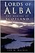 Lords of Alba: The Making o...