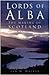 Lords of Alba by Ian W. Walker