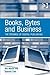 Books, Bytes and Business
