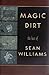 Magic Dirt: The Best of Sean Williams