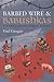Barbed Wire Babushkas A River Odyssey Across Siberia by Paul Grogan