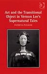 Art and the Transitional Object in Vernon Lee's Supernatural Tales
