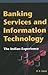Banking Services and Information Technology: The Indian Experience