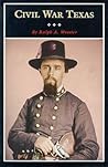 Civil War Texas (Volume 14) (Fred Rider Cotten Popular History Series)