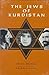 The Jews of Kurdistan (Raphael Patai Series in Jewish Folklore and Anthropology)
