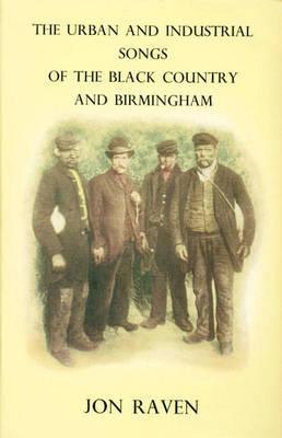 The urban & industrial songs of the Black Country and Birmingham (Paperback)