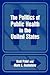 The Politics Of Public Health In The United States by Kant Patel