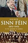 Sinn Féin: A Centenary History Sinn Féin: A Centenary History