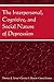 The Interpersonal, Cognitive, and Social Nature of Depression