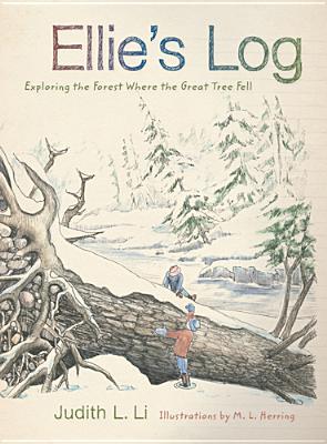 Ellie's Log: Exploring the Forest Where the Great Tree Fell (Paperback)