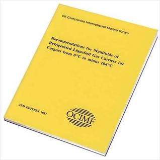 Recommendations for Manifolds for Refrigerated Liquefied Gas Carriers for Cargoes from 0 Degrees C.to Minus 104 Degrees C.