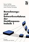 Berechnungs- und Entwurfsverfahren der Hochfrequenztechnik 1 (Viewegs Fachbücher der Technik) (German Edition)