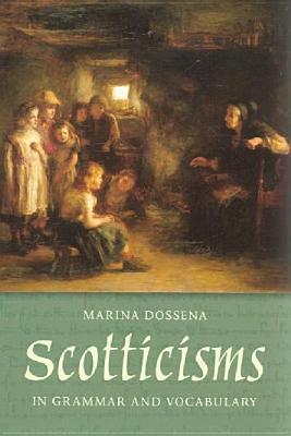 Scotticisms in Grammar and Vocabulary: Like Runes Upon a Standin' Stane?