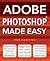 Adobe Photoshop Made Easy