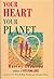 Your Heart Your Planet
