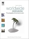 Worldwide Destinations: The Geography Of Travel And Tourism Worldwide Destinations: The Geography Of Travel And Tourism