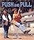 Push and Pull (First Step Nonfiction: Forces and Motion)