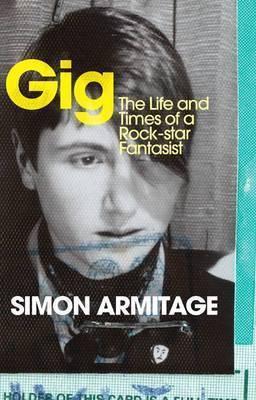 Gig: The Life and Times of a Rock-Star Fantasist