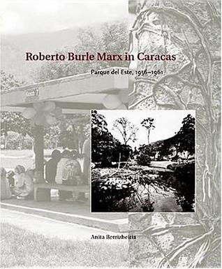 Roberto Burle Marx in Caracas: Parque del Este, 1956-1961