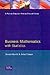 Business Mathematics With Statistics by Dexter Booth