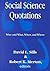 Social Science Quotations: Who Said What, When, and Where