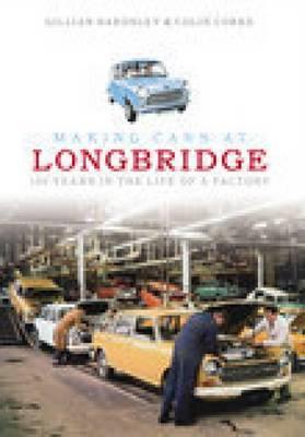 Making Cars at Longbridge (Paperback)