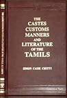 Castes, Customs, Manners and Literature of the Tamils Castes, Customs, Manners and Literature of the Tamils