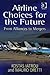 Airline Choices for the Future: From Alliances to Mergers