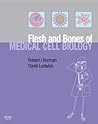 Flesh and Bones of Medical Cell Biology (Flesh & Bones)
