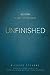 UNfinished: Believing Is Only the Beginning