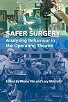 Safer Surgery: Analysing Behaviour in the Operating Theatre
