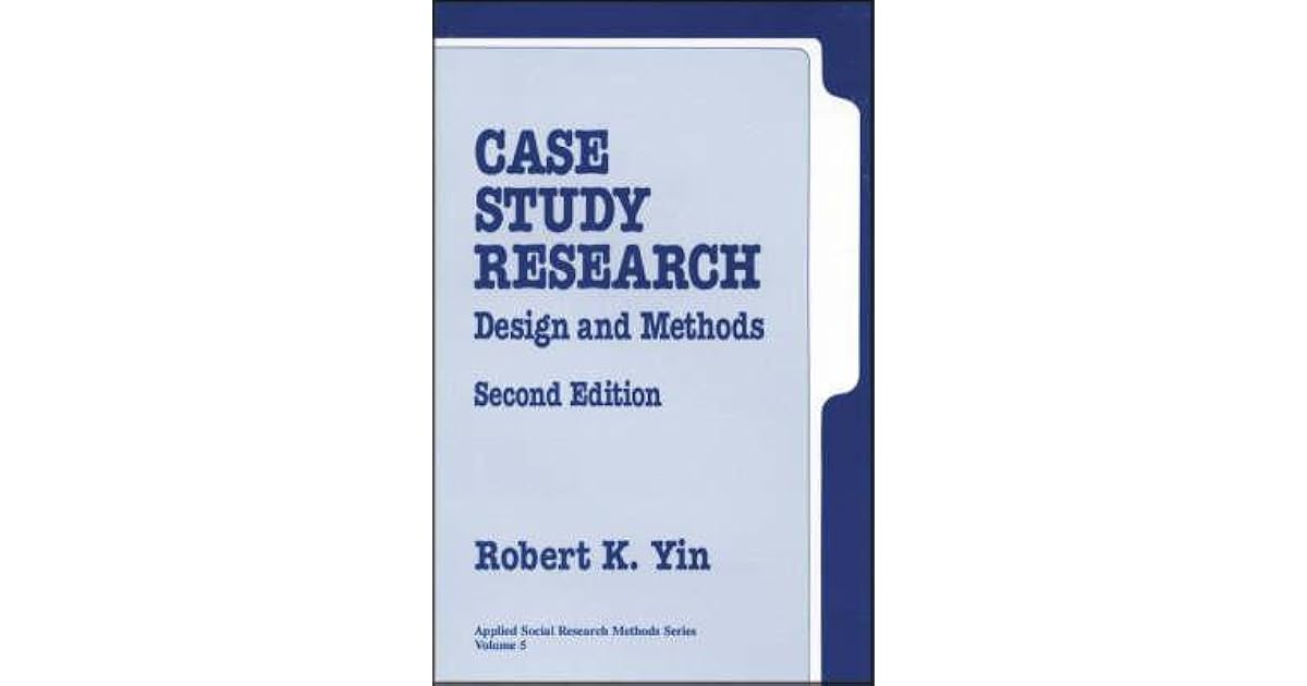 Case Study Research: Design and Methods by Robert K. Yin