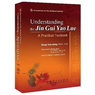 Understanding the Jin Gui Yao Lue: A Practical Textbook (Hardcover)