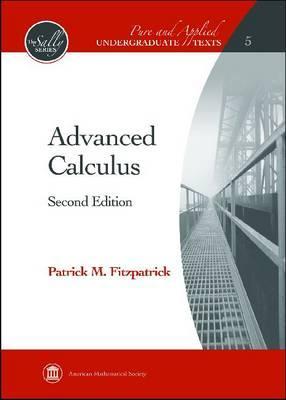 Advanced Calculus (Pure and Applied Undergraduate Texts: The Sally Series) (Pure and Applied Undergraduate Texts: The Sally Series, 5)