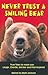 Never Trust a Smiling Bear: True Tales to Make you Laugh, Chortle, Snicker and Feel Inspired (Outdoor Humor)