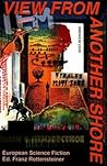 View From Another Shore: European Science Fiction (Liverpool Science Fiction Texts and Studies, 13) (Volume 13)