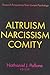 Altruism, Narcissism, Comity: Research perspectives from Current Psychology